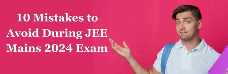 mistakes-to-avoid-during-jee